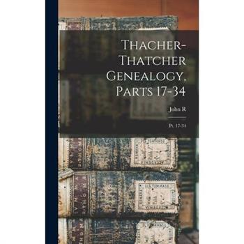 Thacher-Thatcher Genealogy, Parts 17-34