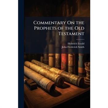 Commentary On the Prophets of the Old Testament
