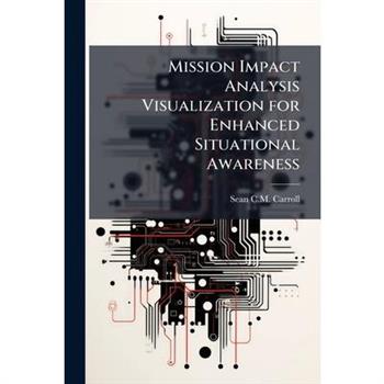 Mission Impact Analysis Visualization for Enhanced Situational Awareness