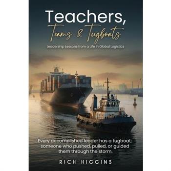 Teachers, Teams & Tugboats