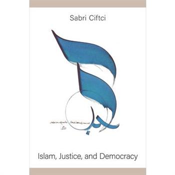 Islam, Justice, and Democracy