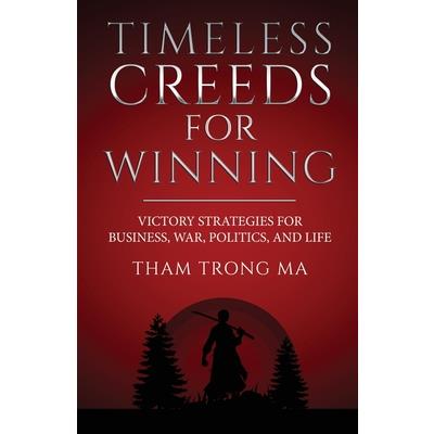 Timeless Creeds For Winning Timeless Creeds For Winning