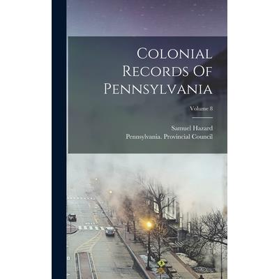 Colonial Records Of Pennsylvania; Volume 8