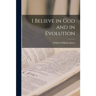 I Believe in God and in Evolution