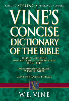 Vine’s Concise Dictionary Of The Bible