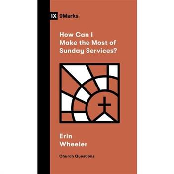 How Can I Make the Most of Sunday Services?