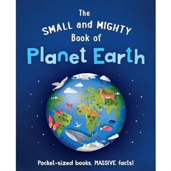 The Small and Mighty Book of Planet Earth