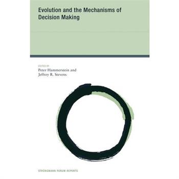 Evolution and the Mechanisms of Decision Making
