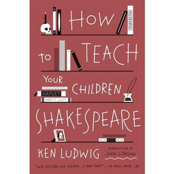 How to Teach Your Children Shakespeare