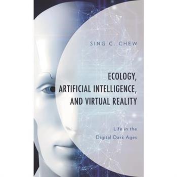 Ecology, Artificial Intelligence, and Virtual Reality