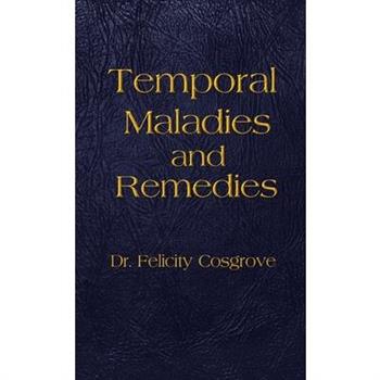Temporal Maladies and Remedies