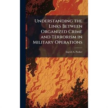 Understanding the Links Between Organized Crime and Terrorism in Military Operations