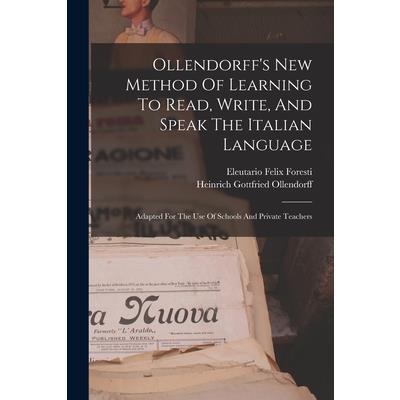 Ollendorff’s New Method Of Learning To Read, Write, And Speak The Italian Language