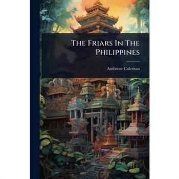 The Friars In The Philippines