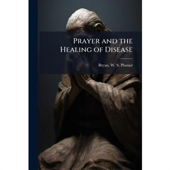 Prayer and the Healing of Disease