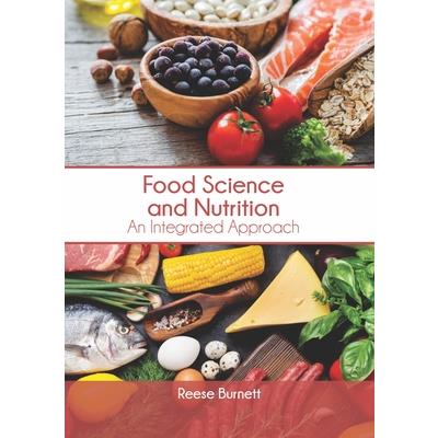 Food Science and Nutrition: An Integrated Approach