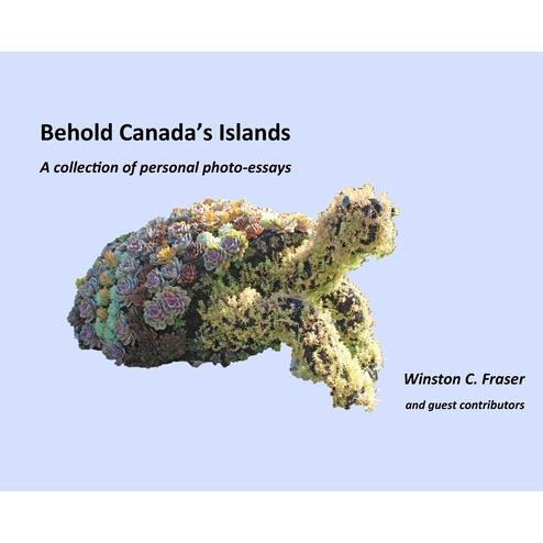 Behold Canada’s Islands - a collection of personal photo-essays