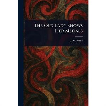 The Old Lady Shows Her Medals