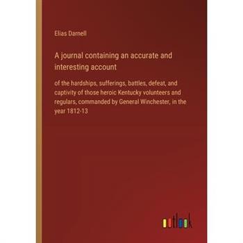 A journal containing an accurate and interesting account