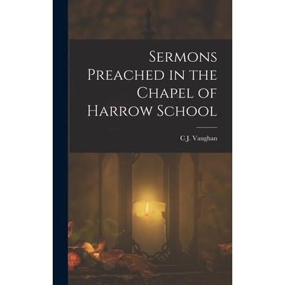 Sermons Preached in the Chapel of Harrow School