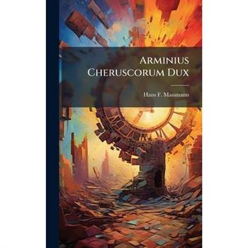 Arminius Cheruscorum Dux