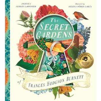 The Secret Gardens of Frances Hodgson Burnett