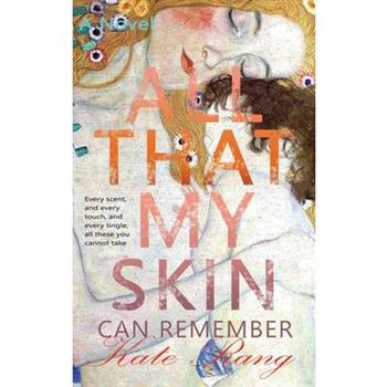 All That My Skin Can Remember