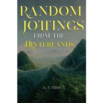 Random Jottings from the Hinterlands