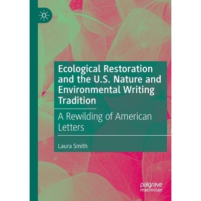 Ecological Restoration and the U.S. Nature and Environmental Writing Tradition