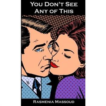 You Don't See Any of This