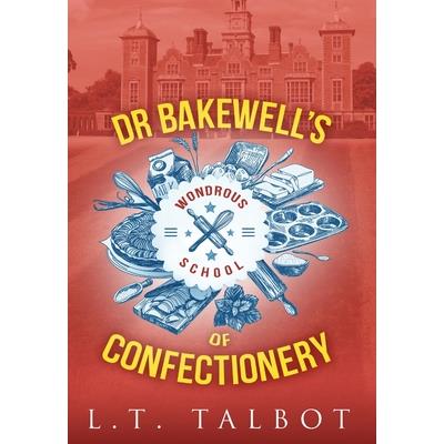 Dr Bakewell's Wondrous School of Confectionery