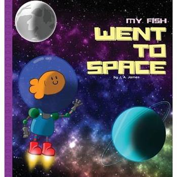My Fish Went to Space