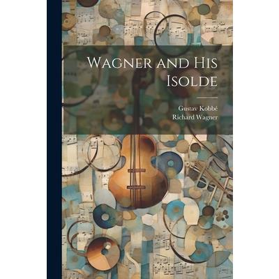 Wagner and his Isolde