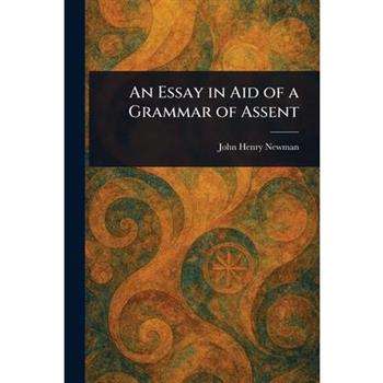 An Essay in Aid of a Grammar of Assent