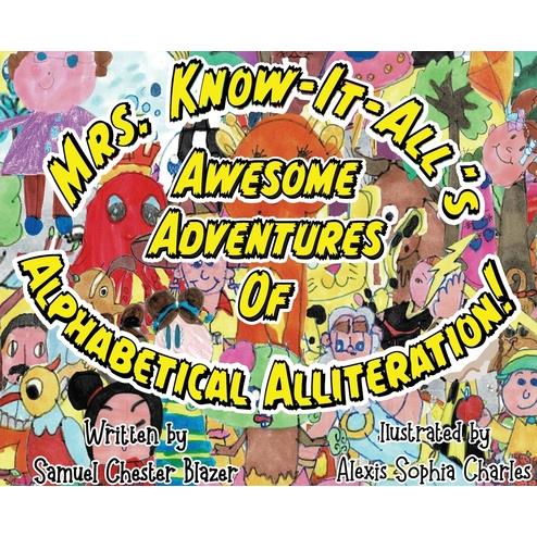 Mrs. Know-It-All’s Awesome Adventures of Alphabetical Alliteration!