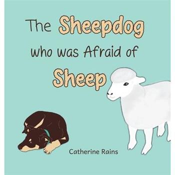 The Sheepdog who was Afraid of Sheep