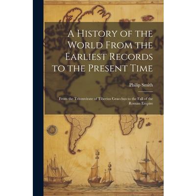 A History of the World From the Earliest Records to the Present Time
