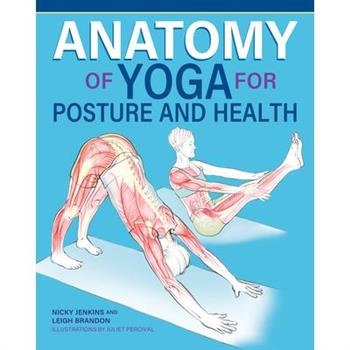 Anatomy of Yoga for Posture and Health