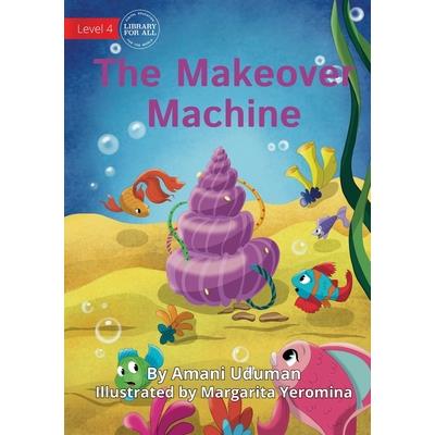 The Makeover Machine - UPDATED