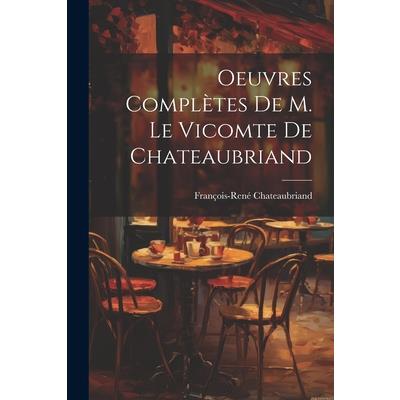 Oeuvres Compl癡tes De M. Le Vicomte de Chateaubriand