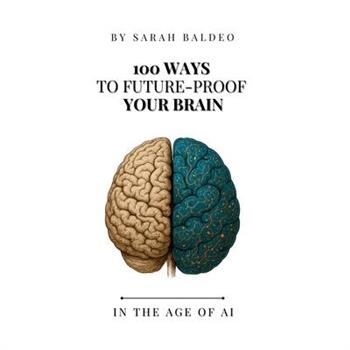 100 Ways To Future-Proof Your Brain