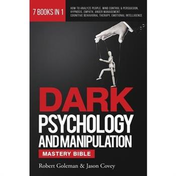DARK PSYCHOLOGY AND MANIPULATION MASTERY BIBLE 7 Books in 1