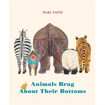 Animals Brag about Their Bottoms