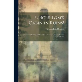 Uncle Tom's Cabin in Ruins!