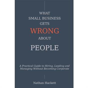 What Small Business Gets Wrong About People