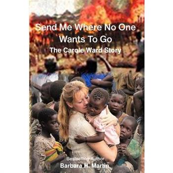 Send Me Where No One Wants to Go