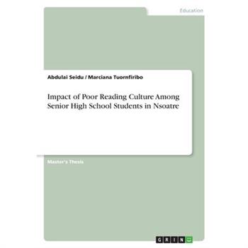 Impact of Poor Reading Culture Among Senior High School Students in Nsoatre