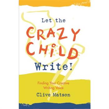 Let the Crazy Child Write!