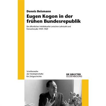Eugen Kogon in Der Fr羹hen Bundesrepublik