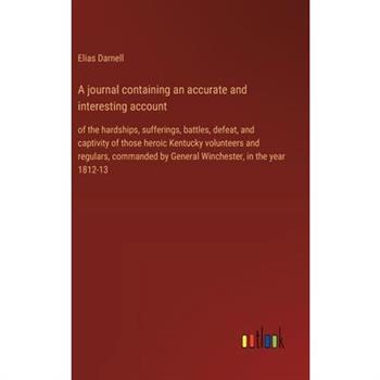 A journal containing an accurate and interesting account